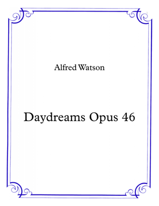 Daydreams Opus 46