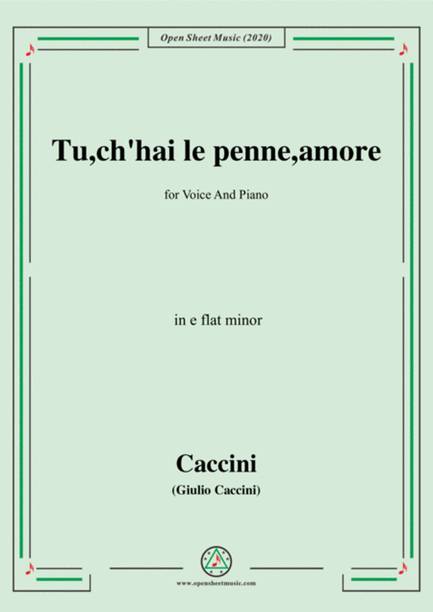 Caccini-Tu,ch'hai le penne,amore,in e flat minor,for Voice and Piano