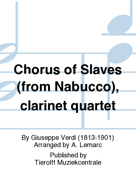 Chorus Of Slaves - from the opera "Nabucco", Clarinet Quartet