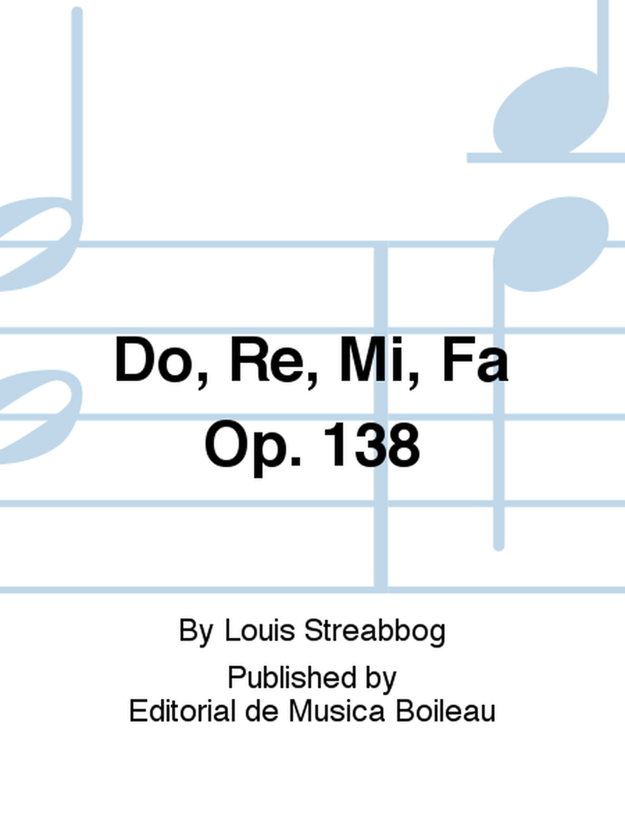 Do, Re, Mi, Fa Op. 138