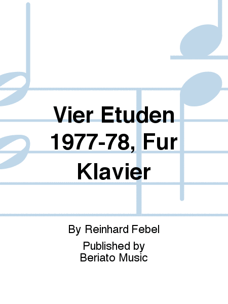 Vier Etüden 1977-78, Für Klavier