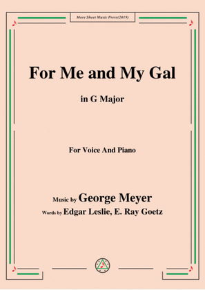 Book cover for George Meyer-For Me and My Gal,in G Major,for Voice and Piano