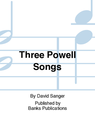 Three Powell Songs