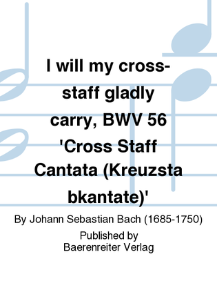 Book cover for I will my cross-staff gladly carry, BWV 56 'Cross Staff Cantata (Kreuzstabkantate)'