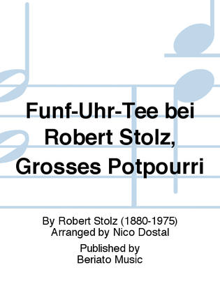 Fünf-Uhr-Tee bei Robert Stolz, Großes Potpourri