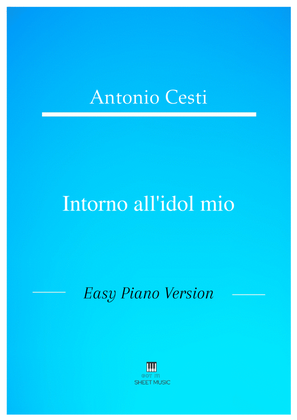 Antonio Cesti - Intorno all_ idol mio (Easy Piano Version)
