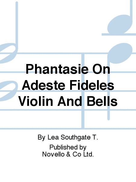 Phantasie On Adeste Fideles Violin And Bells