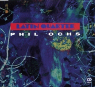 Latin Quarter - Phil Ochs