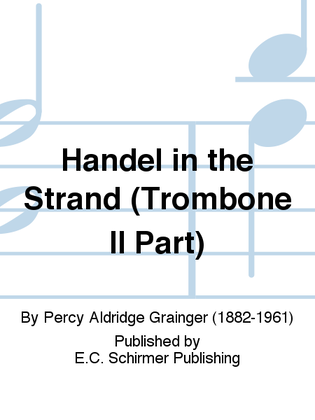 Handel in the Strand (Trombone II Part)