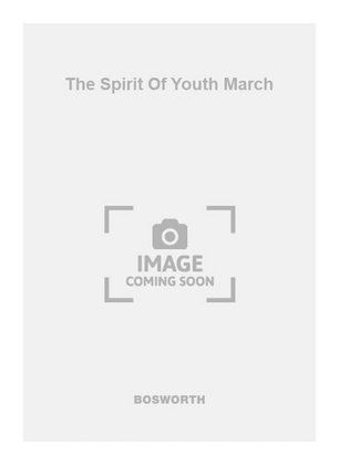 The Spirit Of Youth March