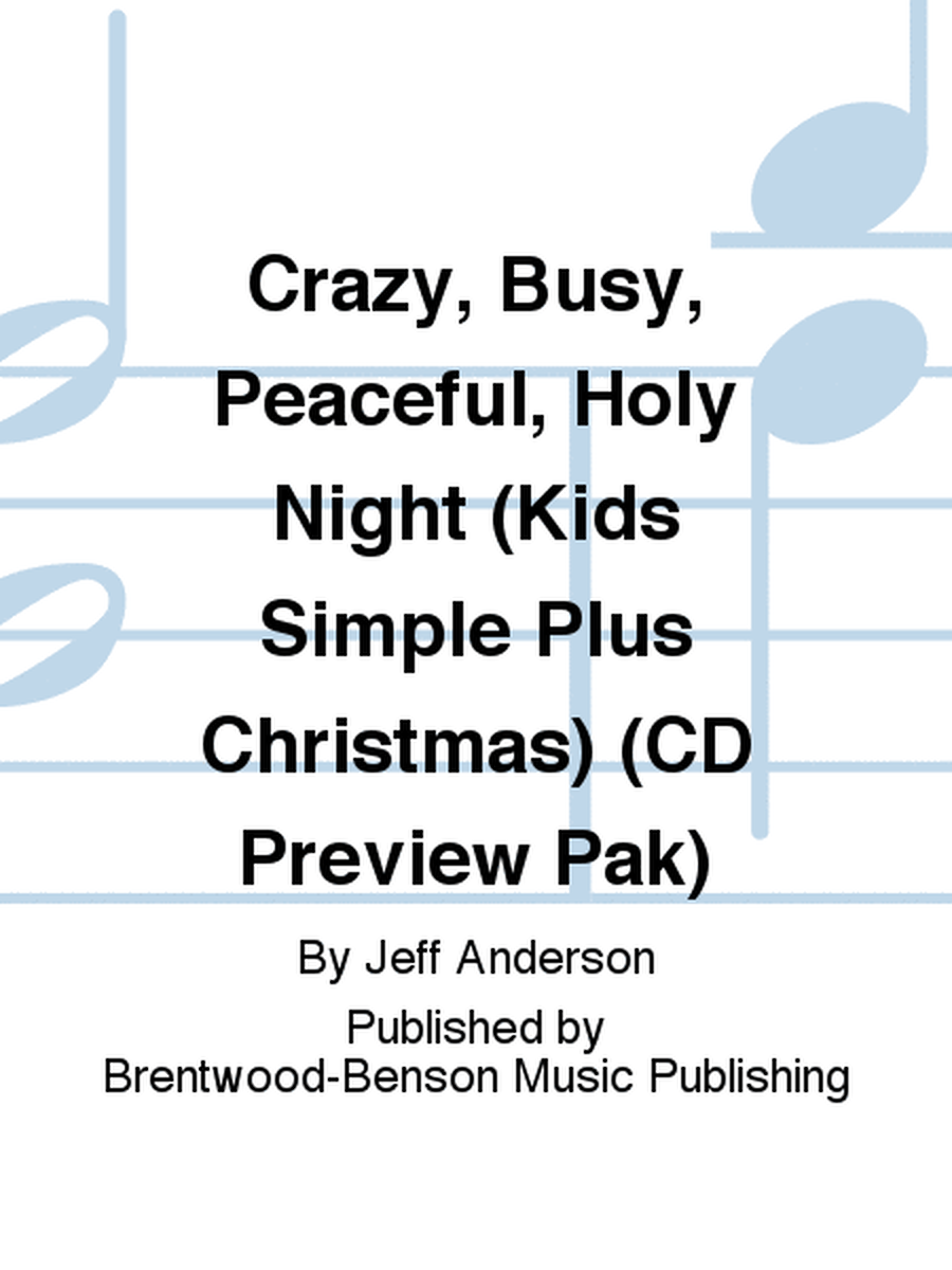 Crazy, Busy, Peaceful, Holy Night (Kids Simple Plus Christmas) (CD Preview Pak)