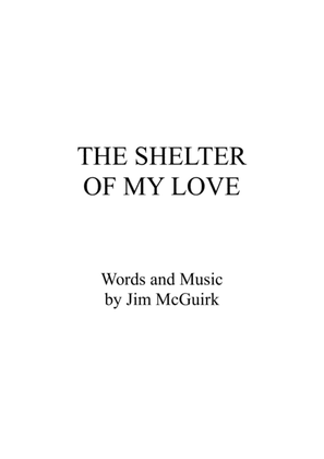 THE SHELTER OF MY LOVE
