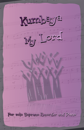 Book cover for Kumbaya My Lord, Gospel Song for Soprano Recorder and Piano
