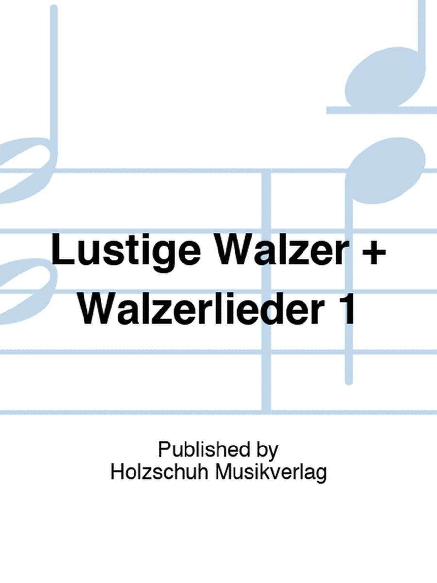 Lustige Walzer + Walzerlieder 1