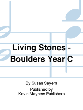 Living Stones - Boulders Year C