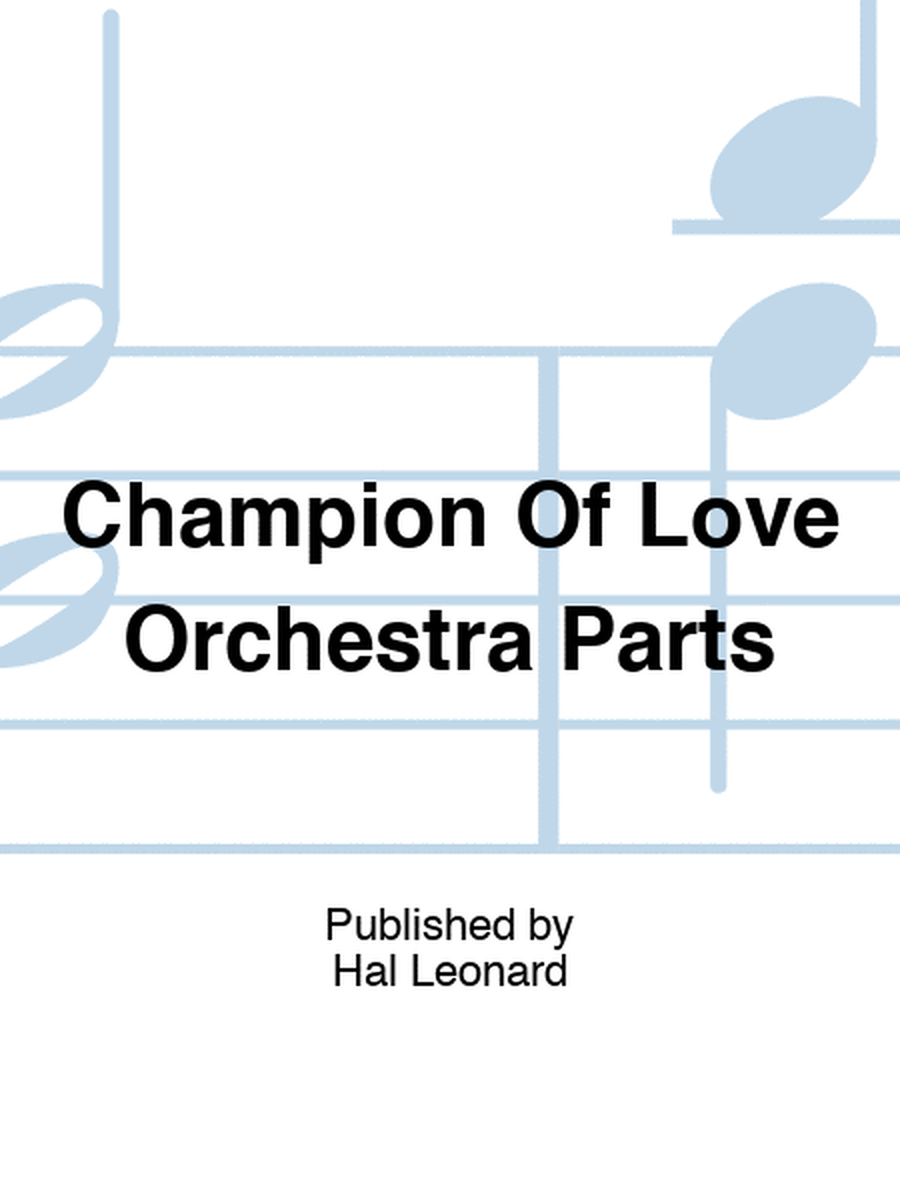 Champion Of Love Orchestra Parts
