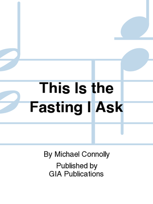 This Is the Fasting I Ask - Instrument edition
