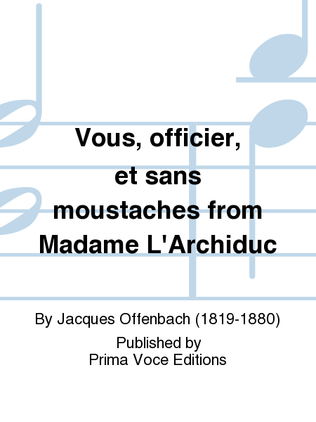 Vous, officier, et sans moustaches from Madame L'Archiduc