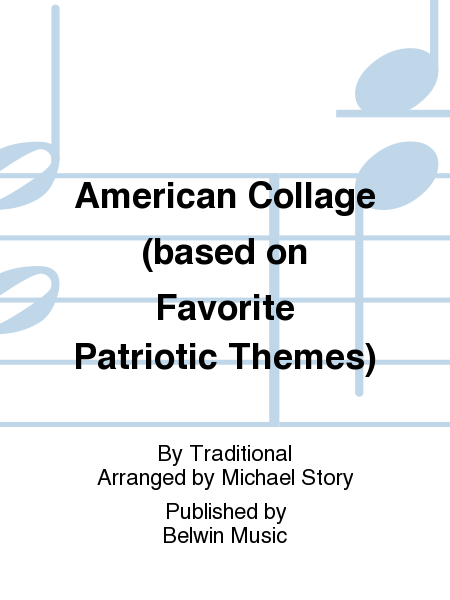 American Collage (based on Favorite Patriotic Themes)