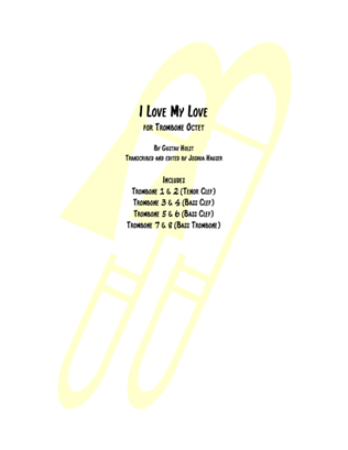 I Love My Love for Trombone Octet - Setting by Gustav Holst