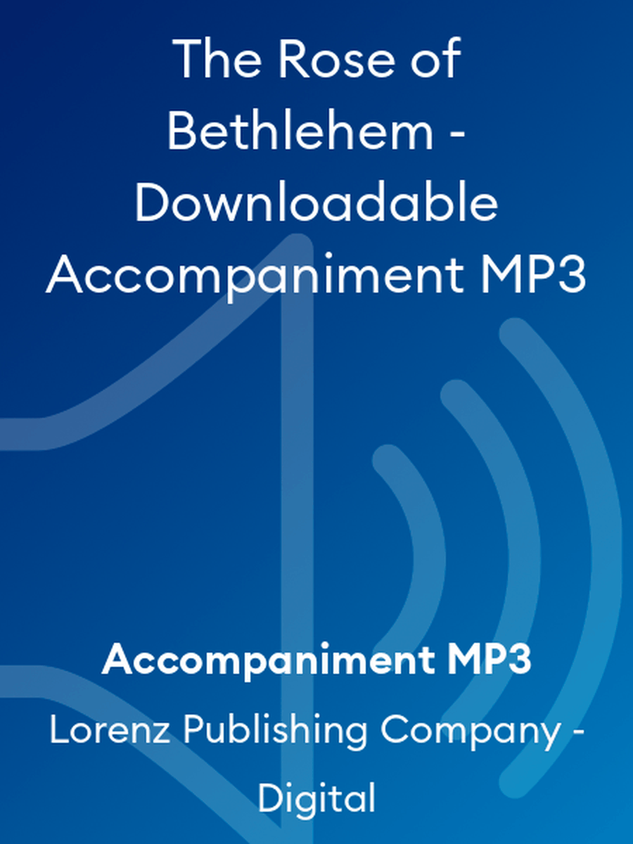 The Rose of Bethlehem - Downloadable Accompaniment MP3