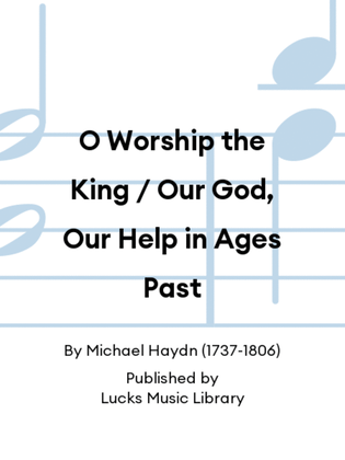 Book cover for O Worship the King / Our God, Our Help in Ages Past