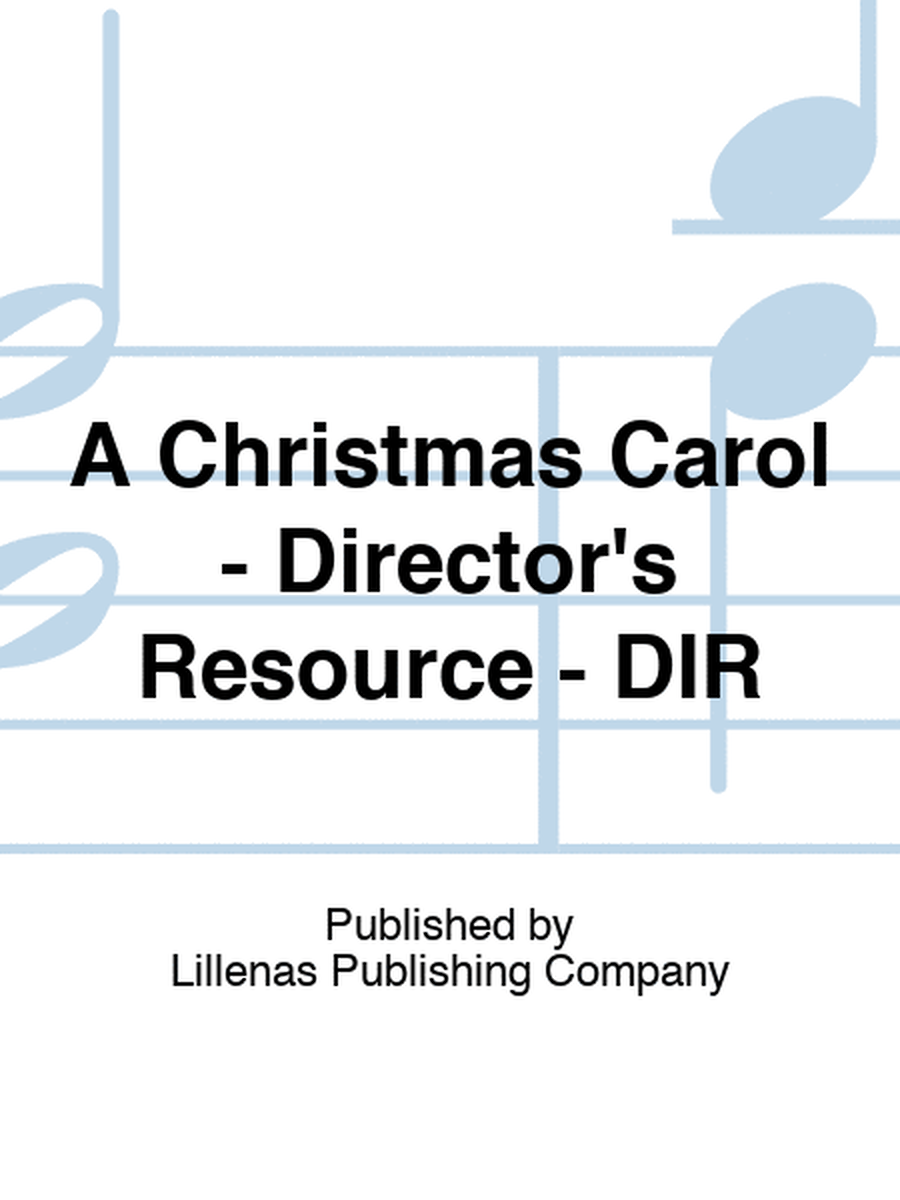 A Christmas Carol - Director's Resource - DIR