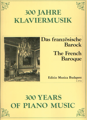 300 Years of Piano Music: The French Baroque