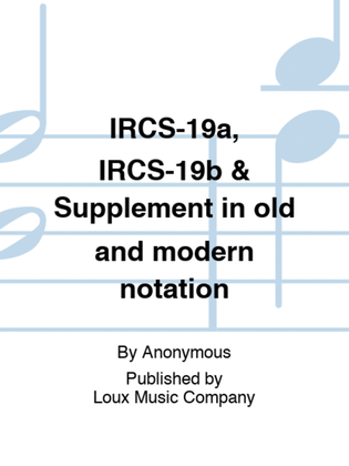 IRCS-19a, IRCS-19b & Supplement in old and modern notation