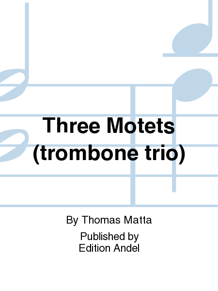 Three Motets (trombone trio)