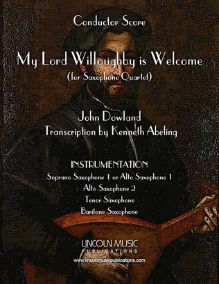 My Lord Willoughby is Welcome Home (for Saxophone Quartet SATB or AATB)