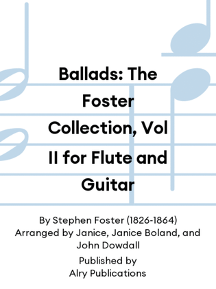 Ballads: The Foster Collection, Vol II for Flute and Guitar