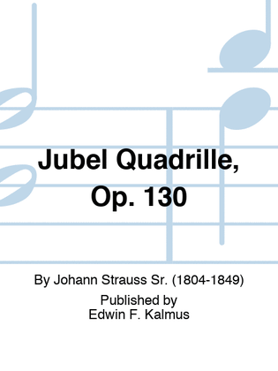 Jubel Quadrille, Op. 130