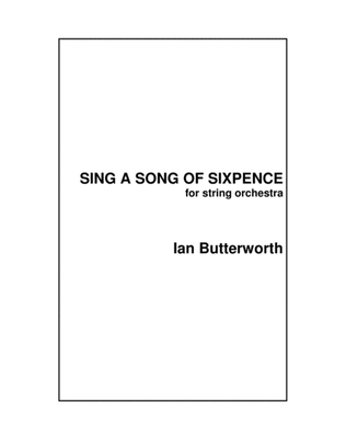 IAN BUTTERWORTH Sing a Song of Sixpence for string orchestra