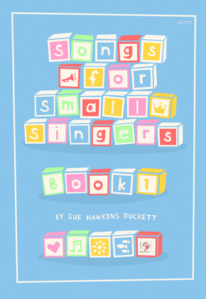 Songs for Small Singers, Book 1