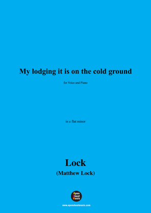 Book cover for M. Locke-My lodging it is on the cold ground,in e flat minor