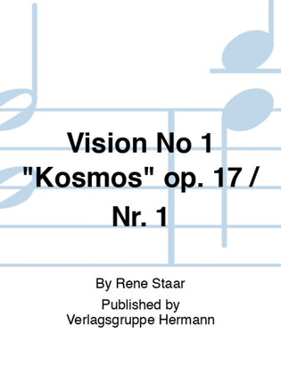 Vision No 1 "Kosmos" op. 17 / Nr. 1