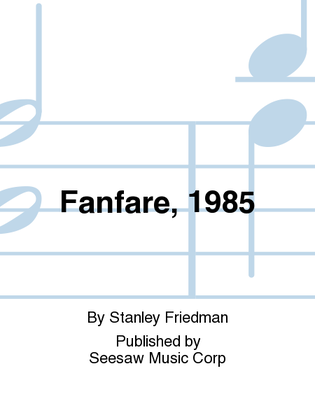 Fanfare, 1985