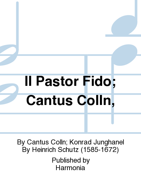 Il Pastor Fido; Cantus Colln,