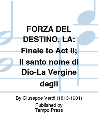 FORZA DEL DESTINO, LA: Finale to Act II; Il santo nome di Dio-La Vergine degli