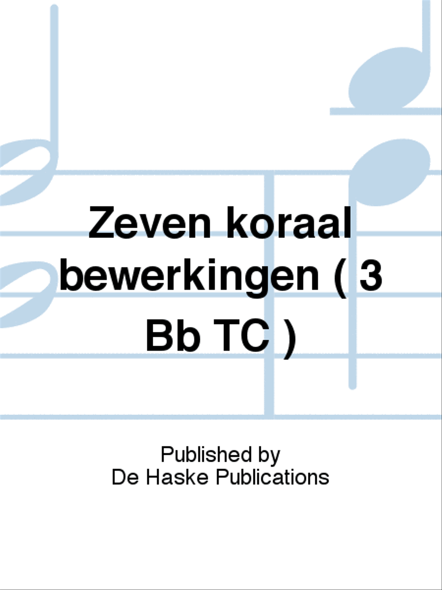 Zeven koraal bewerkingen ( 3 Bb TC ) Concert Band scores gallery preview page 1