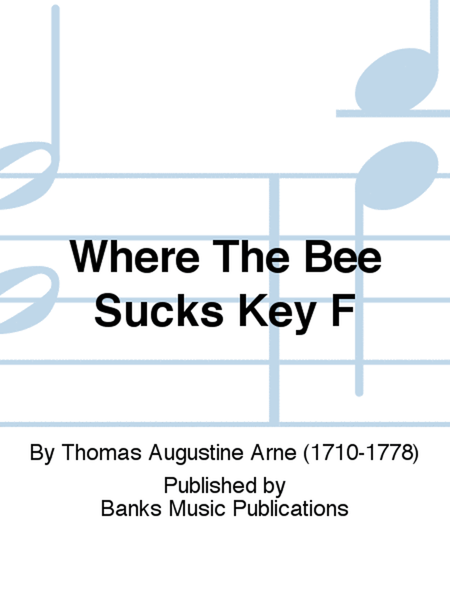Where The Bee Sucks Key F