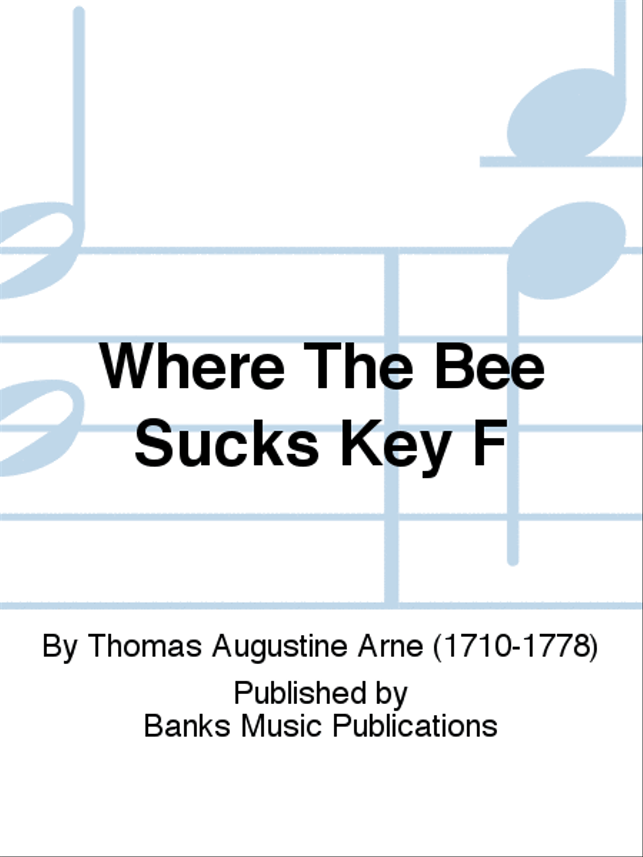 Where The Bee Sucks Key F