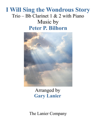 I WILL SING THE WONDROUS STORY (Trio – Bb Clarinet 1 & 2 with Piano and Parts)