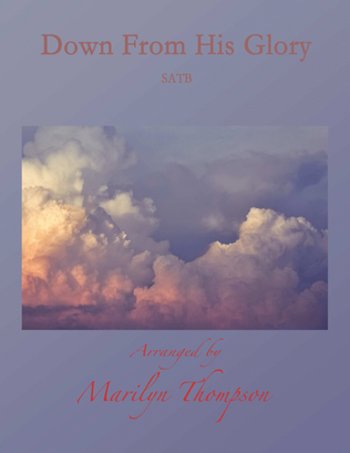 Book cover for Down From His Glory--SATB/Piano.pdf