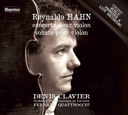 Reynaldo Hahn: Violin Concertos & Sonatas