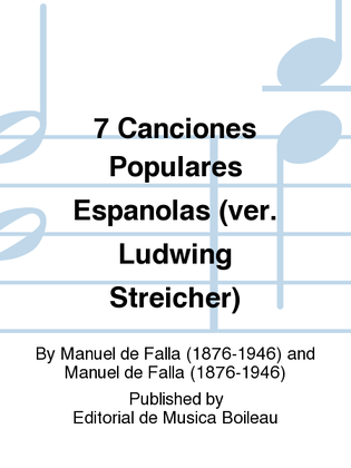 Book cover for 7 Canciones Populares Espanolas (ver. Ludwing Streicher)