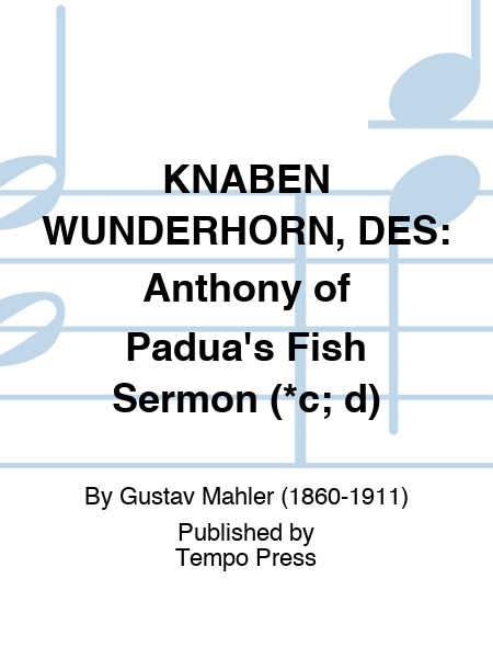 KNABEN WUNDERHORN, DES: Anthony of Padua's Fish Sermon (*c; d)