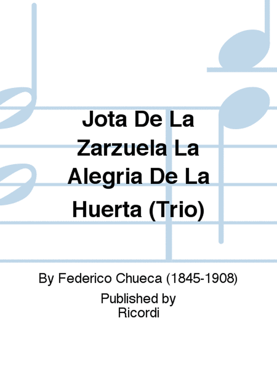 Jota De La Zarzuela La Alegria De La Huerta (Trio)