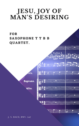 Bach Jesu, joy of man's desiring for Saxophone Quartet T T B B